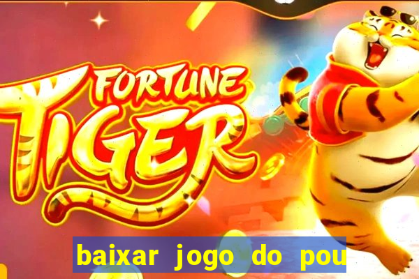 baixar jogo do pou no play store